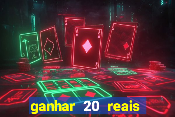 ganhar 20 reais agora no pix 2023