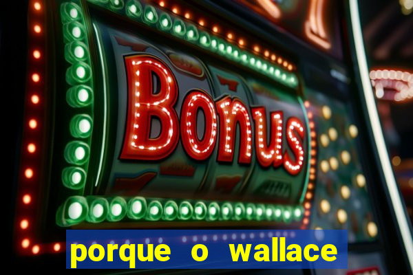 porque o wallace saiu do cruzeiro