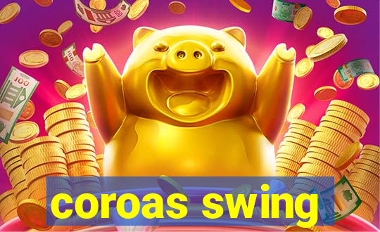 coroas swing