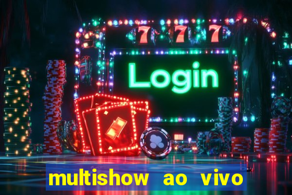 multishow ao vivo gratis online