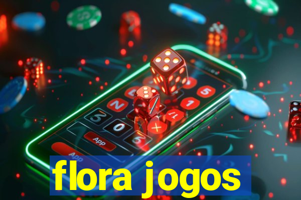 flora jogos