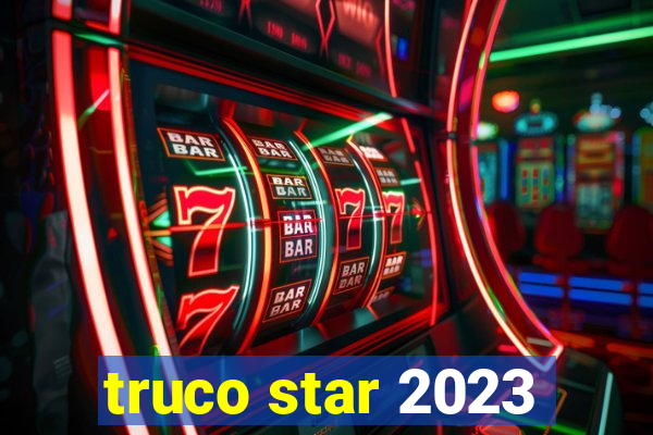 truco star 2023