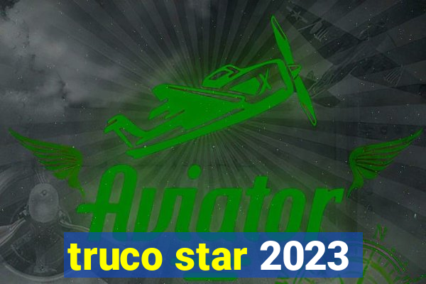 truco star 2023