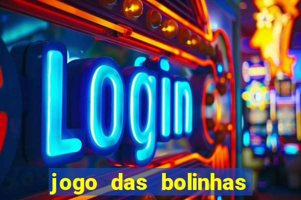 jogo das bolinhas que ganha dinheiro