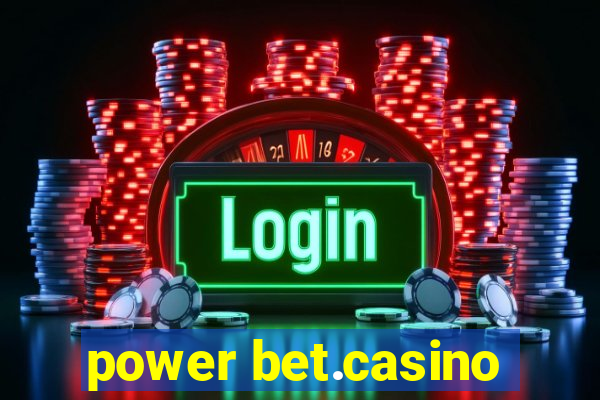 power bet.casino