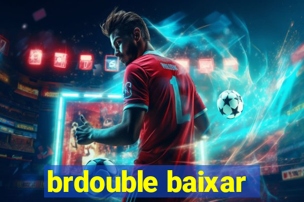 brdouble baixar