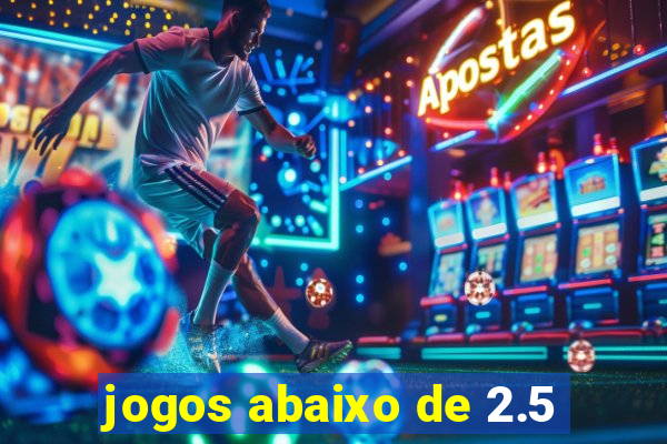 jogos abaixo de 2.5