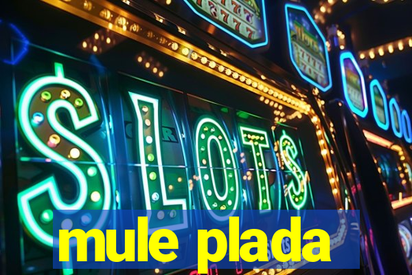 mule plada