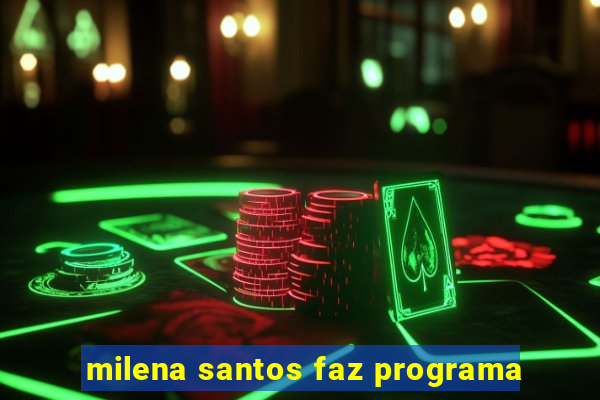 milena santos faz programa