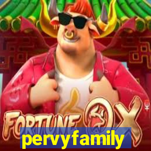 pervyfamily