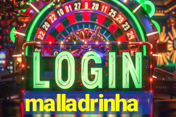 malladrinha