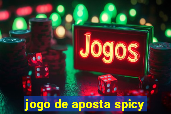 jogo de aposta spicy