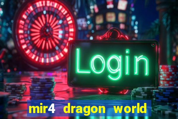 mir4 dragon world private server