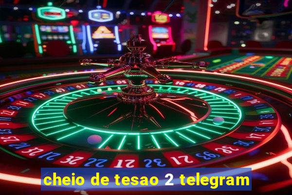 cheio de tesao 2 telegram