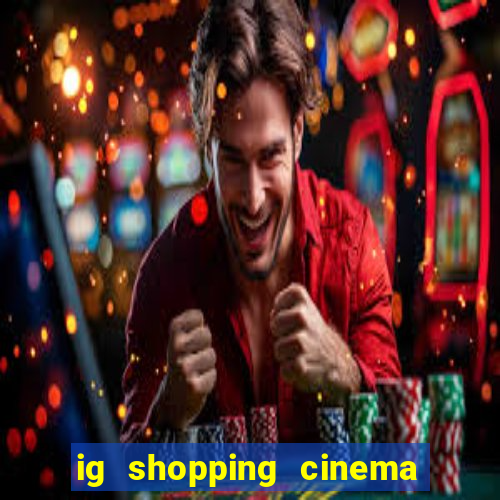 ig shopping cinema porto velho