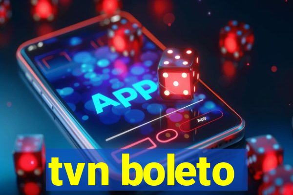 tvn boleto