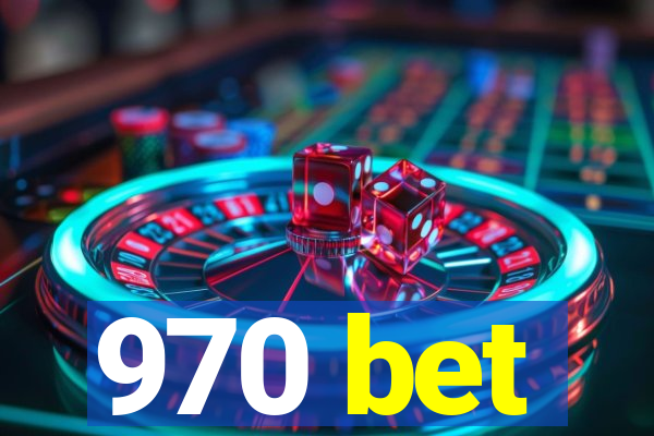 970 bet