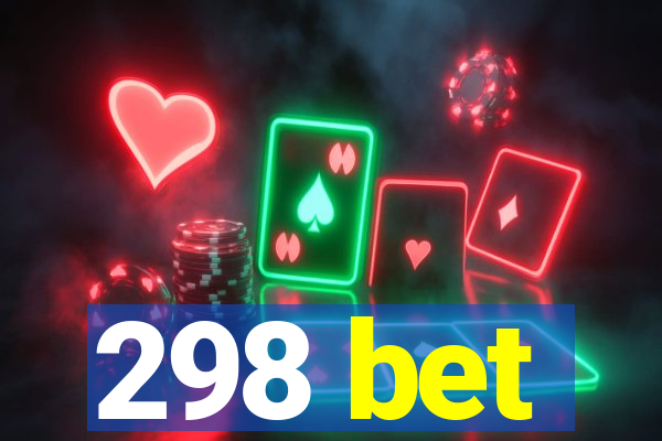 298 bet