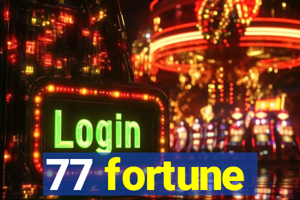 77 fortune