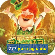 777 yara pg slots