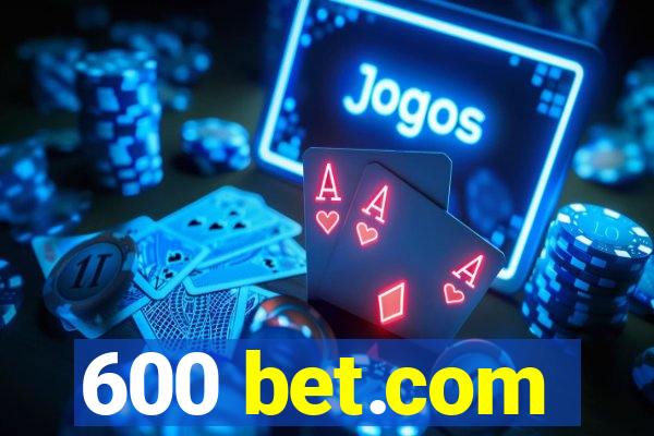 600 bet.com