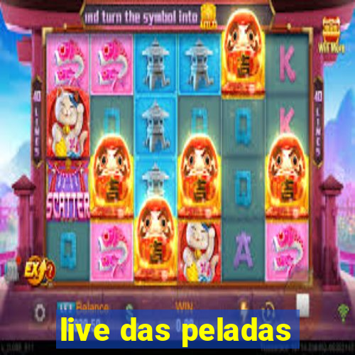 live das peladas