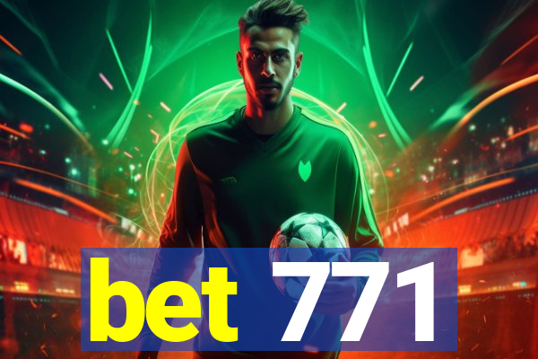 bet 771