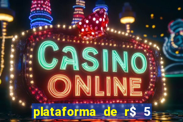 plataforma de r$ 5 para jogar