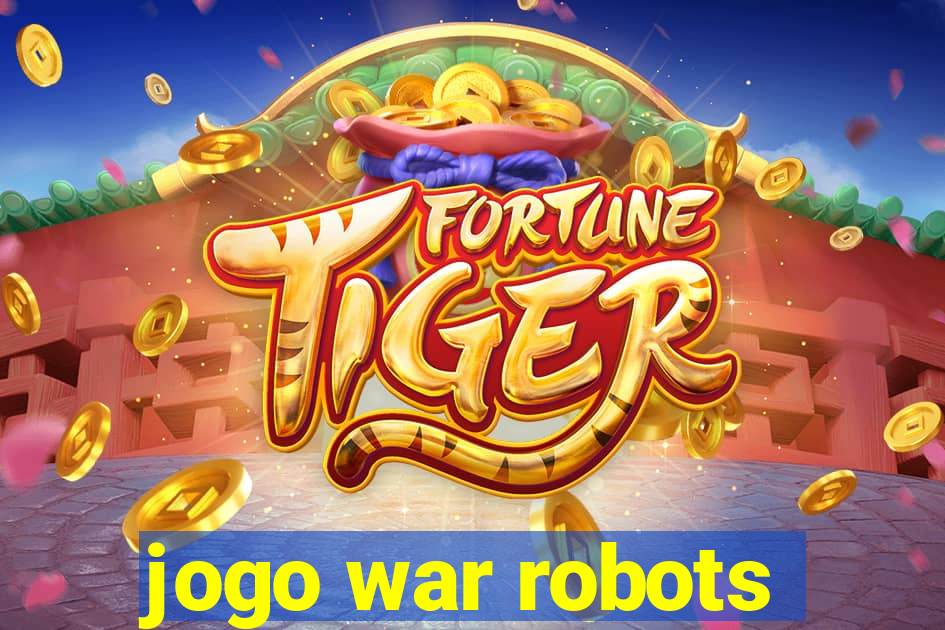 jogo war robots