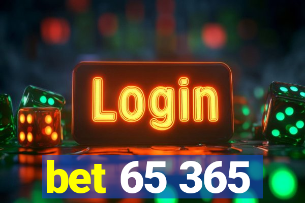 bet 65 365