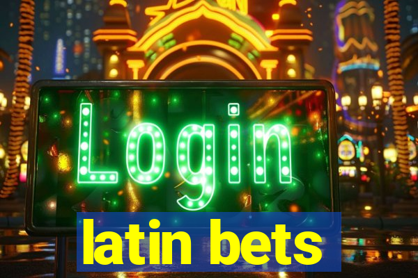 latin bets