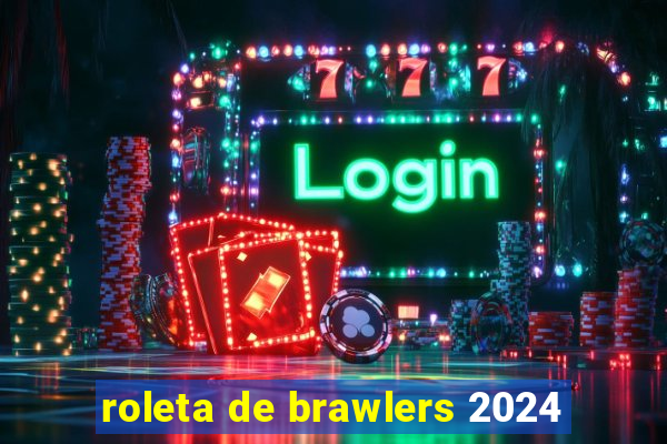 roleta de brawlers 2024