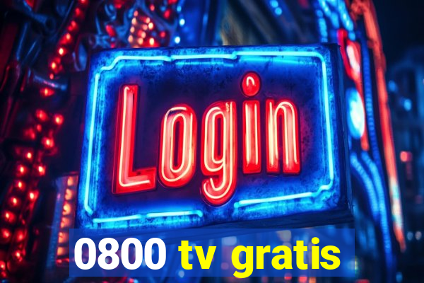 0800 tv gratis