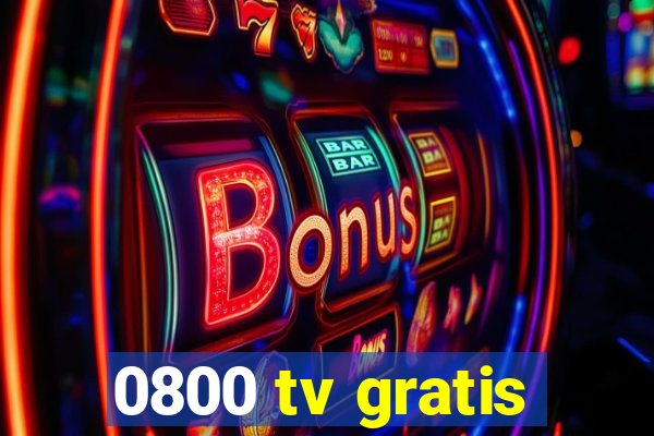 0800 tv gratis