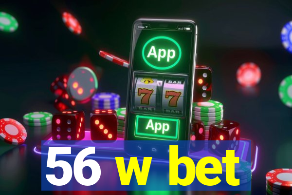 56 w bet