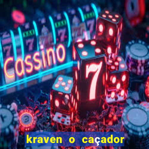 kraven o caçador filme completo dublado