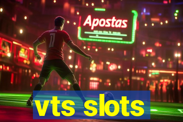 vts slots