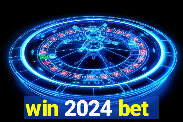 win 2024 bet