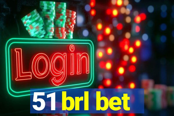 51 brl bet