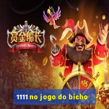 1111 no jogo do bicho