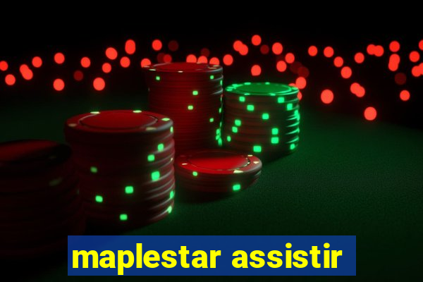 maplestar assistir