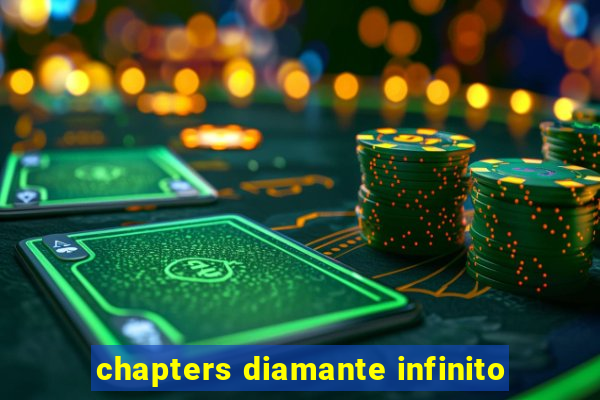 chapters diamante infinito