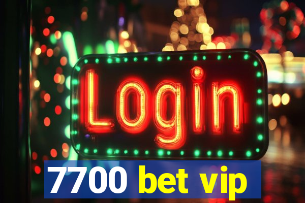 7700 bet vip