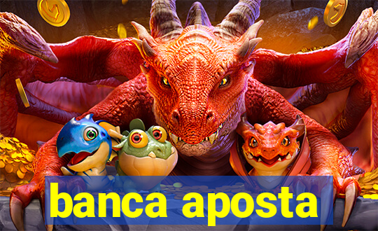 banca aposta