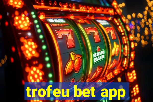 trofeu bet app