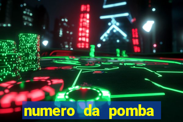 numero da pomba jogo do bicho