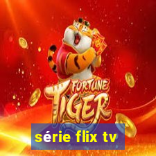 série flix tv