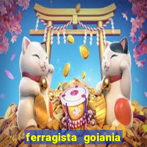 ferragista goiania abertos agora