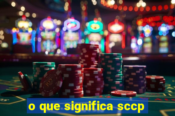 o que significa sccp