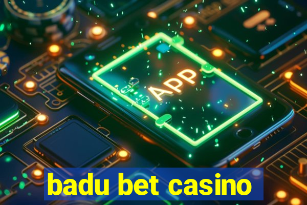 badu bet casino